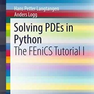 Solving PDEs in Python  by Hans Petter Langtangen, Anders Logg top free books