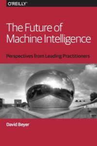 The Future of Machine Intelligence  by David Beyer top free books