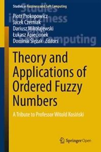 Theory and Applications of Ordered Fuzzy Numbers by Piotr Prokopowicz, et al. top free books