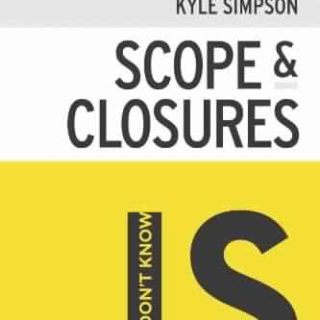 You Don't Know JS: Scope and Closures by Kyle Simpson top free books