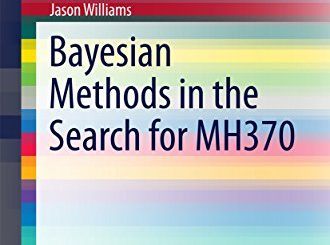 Bayesian Methods in the Search for MH370 by Samuel Davey, et al. Top Free Books