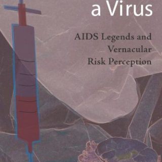 Once Upon a Virus: AIDS Legends and Vernacular Risk Perception by Diane E. Goldstein top free books