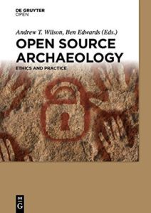 Open Source Archaeology by Andrew T. Wilson, Ben Edwards