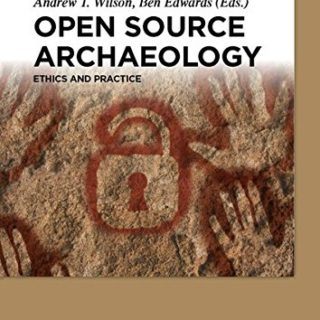Open Source Archaeology by Andrew T. Wilson, Ben Edwards