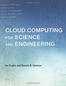 Cloud Computing for Science and Engineering by Ian Foster, Dennis B. Gannon