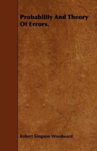 Probability and Theory of Errors by Robert Simpson Woodward