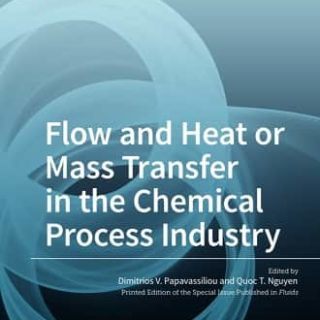 Flow and Heat or Mass Transfer in the Chemical Process Industry  by Dimitrios V. Papavassiliou, Quoc T. Nguyen top free books