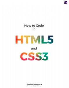 How to Code in HTML5 and CSS3 by Damian Wielgosik top free books