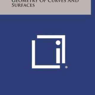Projective Differential Geometry Of Curves And Surfaces by Ernest Preston Lane Top free Books