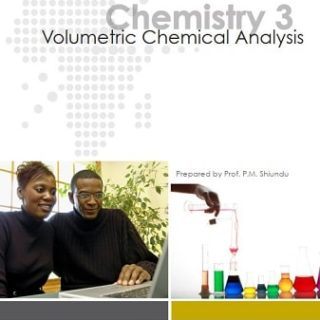 Chemistry 3: Volumetric Chemical Analysis by P. M. Shiundu top free books