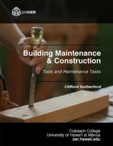 Building Maintenance and Construction: Tools and Maintenance Tasks by Clifford Rutherford