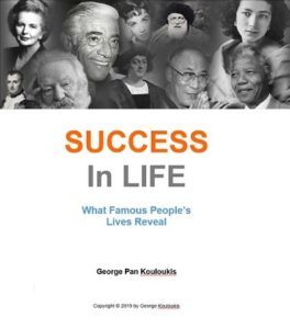 SUCCESS in LIFE: What Famous People's Lives Reveal by George Kouloukis