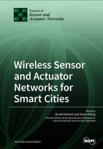 Wireless Sensor and Actuator Networks for Smart Cities Burak Kantarci , Sema Oktug (Eds.)