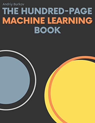 The Hundred-Page Machine Learning Book
by Andriy Burkov