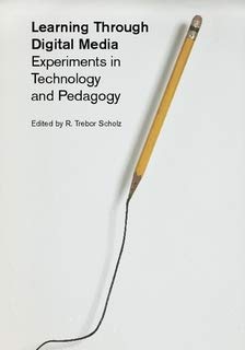 Learning Through Digital Media by R. Trebor Scholz (ed.) Learning Through Digital Media
by R. Trebor Scholz (ed.)